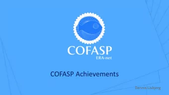 COFASP Achievements  Dennis Lisbjerg  COFASP ERA-NET 2013-2017 Co operation in Fi sheries, A