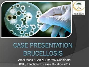 Amal Meas Al-Anizi, PharmD Candidate  KSU, Infectious Disease Rotation 2014  Outlines