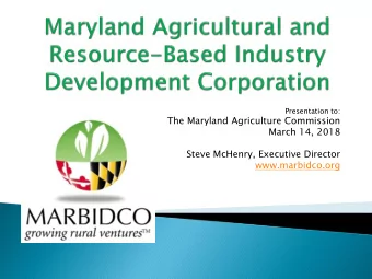 The Maryland Agriculture Commission  March 14, 2018  Steve McHenry, Executive Director