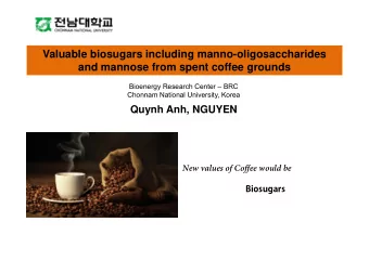 Valuable biosugars including manno-oligosaccharides  and mannose from spent coffee grounds