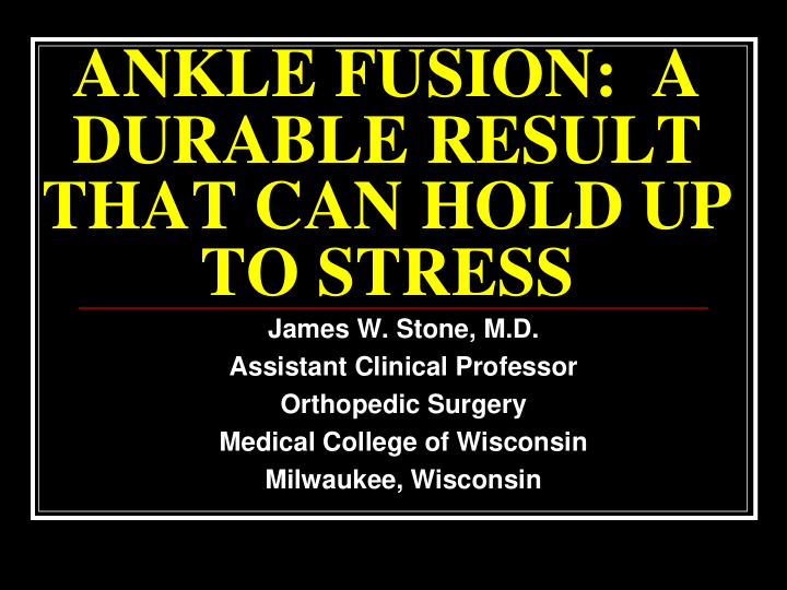 ankle fusion a durable result that can hold up to stress