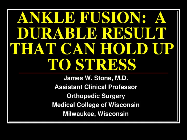ankle fusion a durable result that can hold up to stress