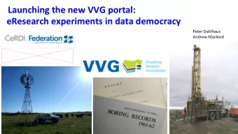 Launching the new VVG portal:  eResearch experiments in data democracy  Peter Dahlhaus  Andrew