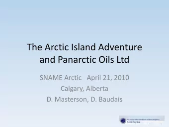 and Panarctic Oils Ltd  SNAME Arctic   April 21, 2010  Calgary, Alberta  D. Masterson, D. Baudais