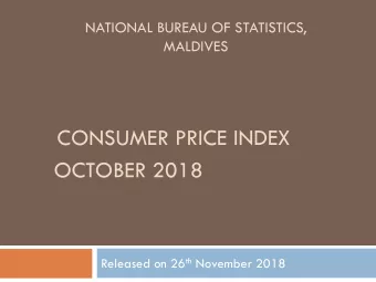 CONSUMER PRICE INDEX  OCTOBER 2018 Released on 26 th November 2018  Inflation rate for October 2018