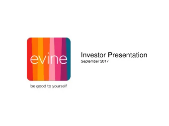 Investor Presentation  September 2017  Safe Harbor Statement This document may contain certain