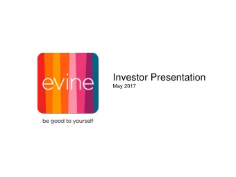 Investor Presentation  May 2017  Safe Harbor Statement This document may contain certain forward