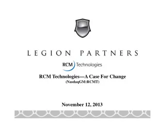 RCM TechnologiesA Case For Change  (NasdaqGM:RCMT)  November 12, 2013  About IRS Partners and