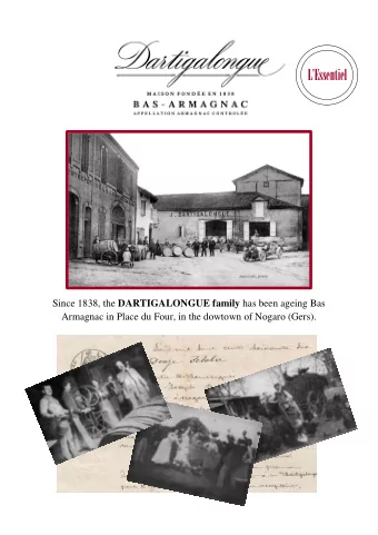LEssentiel Since 1838, the DARTIGALONGUE family has been ageing Bas  Armagnac in Place du Four,