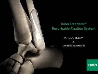 Inion Freedom Resorbable Fixation System  Version 5, 01/2020  &amp;  Clinical considerations