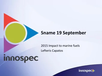 Sname 19 September  2015 Impact to marine fuels  Lefteris Capatos  ECA = Emission Control Area