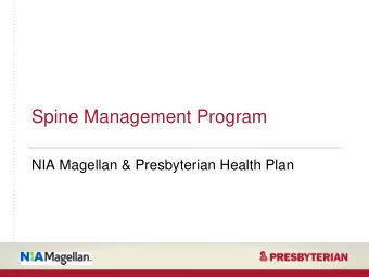 Spine Management Program  NIA Magellan &amp; Presbyterian Health Plan  Training Program  2  Program
