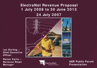 ElectraNet Revenue Proposal  1  July 2 0 0 8  to 3 0  June 2 0 1 3  2 4  July 2 0 0 7  I an
