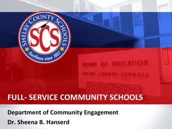 FULL- SERVICE COMMUNITY SCHOOLS  Department of Community Engagement  Dr. Sheena B. Hanserd  1  The