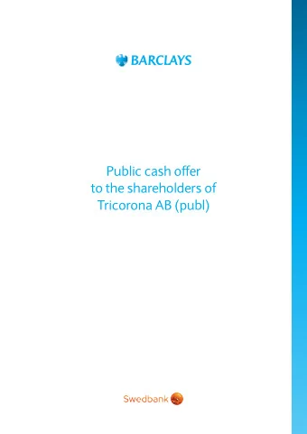 Public cash offer  to the shareholders of  Tricorona AB (publ)  TricoronA SHArEHoLDEr HELPLinE  +