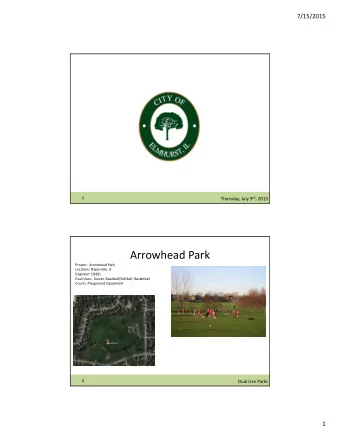 Arrowhead Park Project: Arrowhead Park Location: Naperville, IL Engineer: CBBEL Dual Uses: Soccer,
