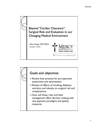 Goals and objectives  Review best practice for pre-operative  assessment and optimization