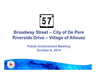 Public Involvement Meeting  October 8, 2014  Project Overview  Purpose and Need  Project