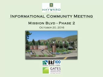 Informational Community Meeting  Mission Blvd - Phase 2  October 20, 2016  Mi ssion B lvd - Phase 2