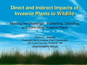 Invasive Plants to Wildlife  Meeting the Challenge:  Preventing, Detecting,  and Controlling