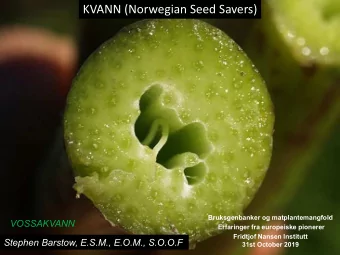 KVANN (Norwegian Seed Savers)  Bruksgenbanker og matplantemangfold  VOSSAKVANN  Erfaringer fra