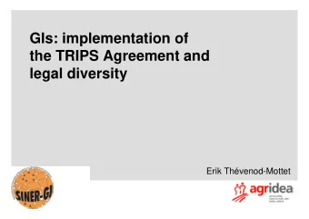 GIs: implementation of  the TRIPS Agreement and  legal diversity  Erik Thvenod-Mottet  1  Content