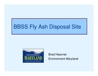 BBSS Fly Ash Disposal Site  Brad Heavner  Environment Maryland  Maryland Law for Coal Ash  Disposal