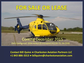Coming December 2015  EMS Configured  2004 Airbus (Eurocopter) EC135 T2, SN 0330 Contact Bill Quinn