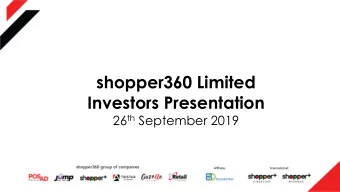 shopper360 Limited  Investors Presentation 26 th September 2019  DISCLAIMER  This presentation does