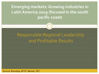 Responsible Regional Leadership  and Profitable Results  Source: Bracelpa, AFCP ,Barnet, SPC  Latin