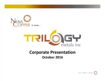 Corporate Presentation  October 2016  1  Trust  |  Respect  |  Integrity  Forward Looking Statement