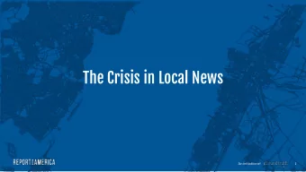 The Crisis in Local News  An initiative of  An initiative of  1  Local coverage has been decimated.