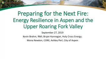 Prep  eparing f  for  or the  e Next Fi  Fire:  e:  Ene  Energy  gy Resilienc  nce in  n As  Aspe