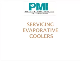 SERVICING  EVAPORATIVE  COOLERS  Sleeve Bearing  PMI uses a sintered bronze bearing on the blower