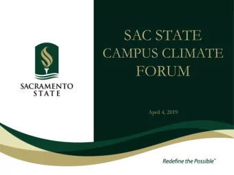 SAC STATE  CAMPUS CLIMATE  FORUM  April 4, 2019  AGENDA  W ELCOME  S URVEY H IGHLIGHTS  P