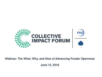 June 12, 2018  An Initiative of FSG and Aspen Institute Forum for Community Solutions  Welcome from