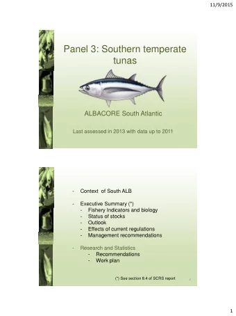 tunas  ALBACORE South Atlantic  Last assessed in 2013 with data up to 2011  SCRS 2014  -  Context