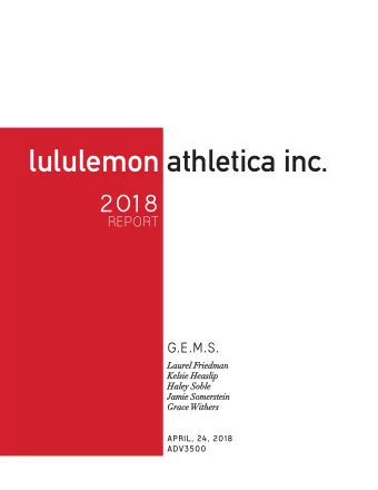 lululemon athletica inc. 2 01 8  report  G.E.M.S.  Laurel Friedman  Kelsie Heaslip  Haley Soble