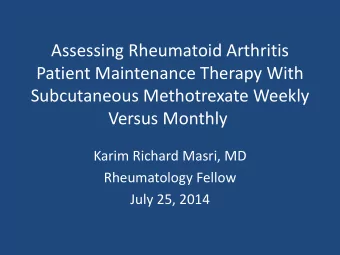 Patient Maintenance Therapy With  Subcutaneous Methotrexate Weekly  Versus Monthly  Karim Richard
