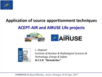 Application of source apportionment techniques ACEPT  AIR and AIRUSE Life projects L. Diapouli