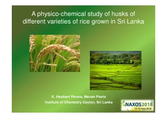 A physico-chemical study of husks of  different varieties of rice grown in Sri Lanka  K. Heshani
