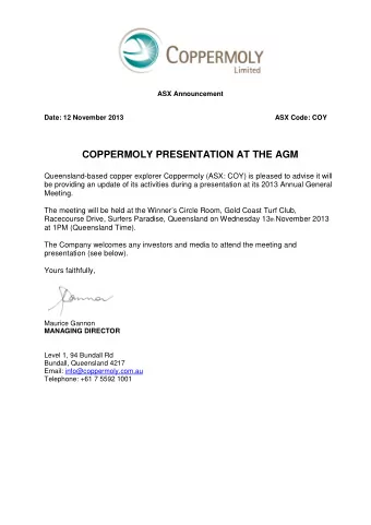 COPPERMOLY PRESENTATION AT THE AGM  Queensland-based copper explorer Coppermoly (ASX: COY) is