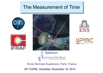 The Measurement of Time  C. Salomon  Ecole Normale Suprieure, Paris, France 25 th CGPM,
