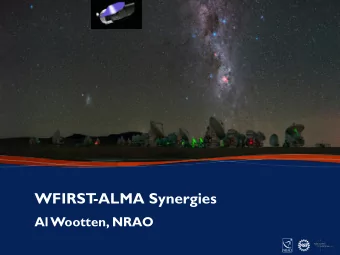 WFIRST  -ALMA Synergies  Al Wootten, NRAO  WFIRST June 2017  1  WFIRST and RMS Instrumentation