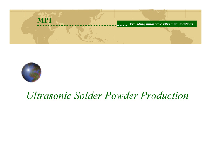 ultrasonic solder powder production