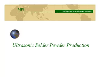 Ultrasonic Solder Powder Production  MPI  Providing innovative ultrasonic solutions  Ultrasonic