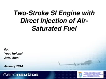 Direct Injection of Air-  Saturated Fuel  By:  Yoav Heichal  Aviel Aloni  January 2014