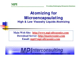 Atomizing for  Microencapsulating  High &amp; Low Viscosity Liquids Atomizing  Main Web Site: