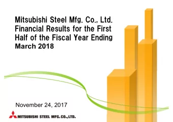 Mitsubishi Steel Mfg. Co., Ltd.  Financial Results for the First  Half of the Fiscal Year Ending