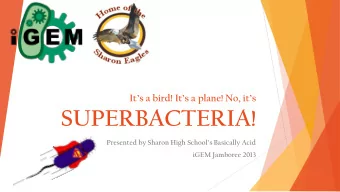 SUPERBACTERIA!  Presented by Sharon High Schools Basically Acid  iGEM Jamboree 2013  Agenda